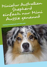 Miniatur Australian Shepherd - Bettina Birkner - E-Book