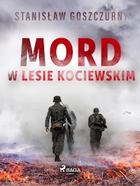 Mord w lesie kociewskim - Stanisław Goszczurny - E-Book