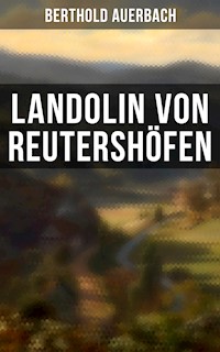 Landolin von Reutershöfen - Berthold Auerbach - E-Book