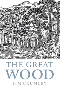The Great Wood - Jim Crumley - E-Book