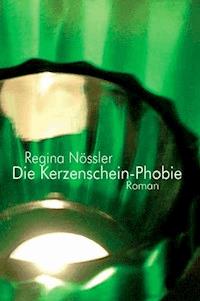 Kerzenscheinphobie - Regina Nössler - E-Book