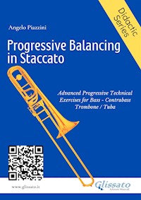 Progressive balancing in staccato for bass trombone - Angelo Piazzini - E-Book