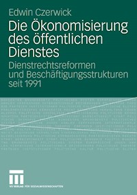 Die Ökonomisierung des öffentlichen Dienstes - Edwin Czerwick - E-Book