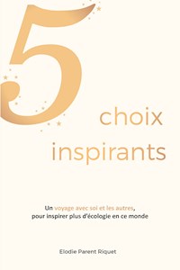 5 choix inspirants - Elodie Parent Riquet - E-Book
