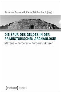 Die Spur des Geldes in der Prähistorischen Archäologie -  - E-Book