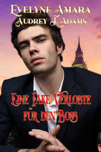 Eine Fake-Verlobte für den Boss - Evelyne Amara - E-Book