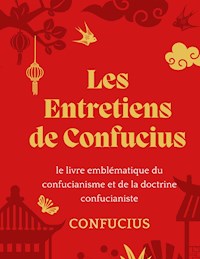 Les Entretiens de Confucius - * Confucius - E-Book