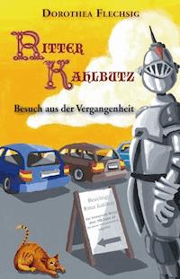 Ritter Kahlbutz - Besuch aus der Vergangenheit - Dorothea Flechsig - E-Book
