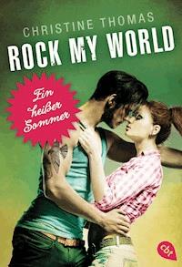 Rock My World - Ein heißer Sommer - Christine Thomas - E-Book