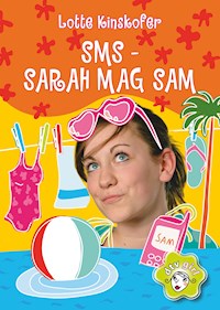 SMS - Sarah mag Sam - Lotte Kinskofer - E-Book