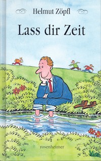 Lass dir Zeit - Helmut Zöpfl - E-Book