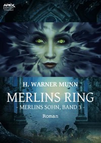MERLINS RING - Merlins Sohn, Band 3 - H. Warner Munn - E-Book