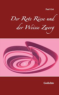 Der Rote Riese und der Weisse Zwerg - Paul Gisi - E-Book