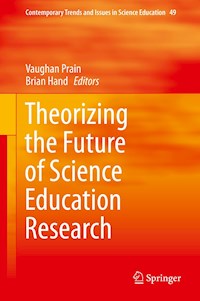 Theorizing the Future of Science Education Research -  - E-Book