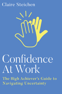 Confidence at Work - Claire Steichen - E-Book