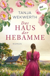 Das Haus der Hebamme - Tanja Wekwerth - E-Book