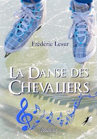 La Danse des Chevaliers - Frédéric Lesur - E-Book