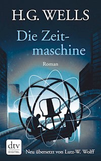 Die Zeitmaschine - H G Wells - E-Book