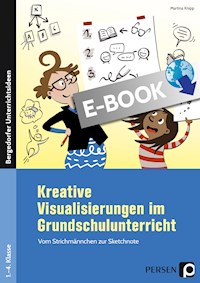 Kreative Visualisierungen im Grundschulunterricht - Martina Knipp - E-Book