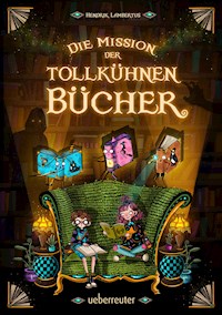 Die Mission der tollkühnen Bücher  (Die Mission der tollkühnen Bücher, Bd. 1) - Hendrik Lambertus - E-Book