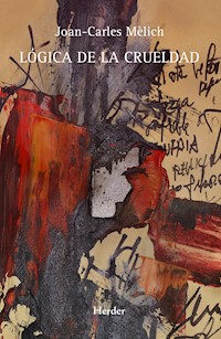 Lógica de la crueldad - Joan-Carles Mèlich - E-Book