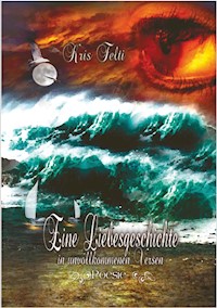 Eine Liebesgeschichte in unvollkommenen Versen - Kris Felti - E-Book