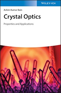 Crystal Optics: Properties and Applications - Ashim Kumar Bain - E-Book