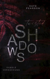 Twisted Shadows: Dunkle Versuchung - Kaye Pearson - E-Book