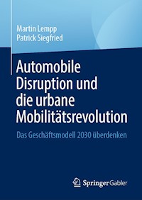 Automobile Disruption und die urbane Mobilitätsrevolution - Martin Lempp - E-Book