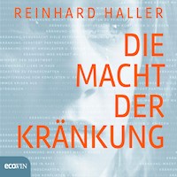 Die Macht der Kränkung - Reinhard Haller - E-Book + Hörbuch