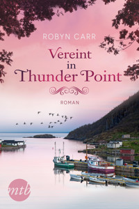 Vereint in Thunder Point - Robyn Carr - E-Book