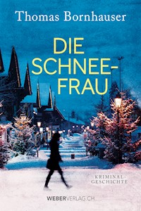 Die Schneefrau - Thomas Bornhauser - E-Book