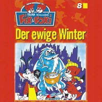 Fix & Foxi, Folge 8: Der ewige Winter - Mennigen Peter - Hörbuch