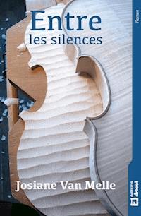 Entre les silences - Josiane Van Melle - E-Book
