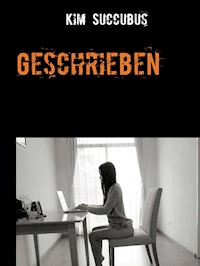 Geschrieben - Kim Succubus - E-Book