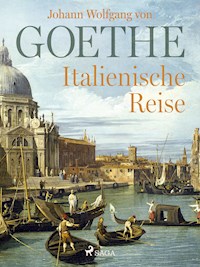 Italienische Reise - Johann Wolfgang von Goethe - E-Book