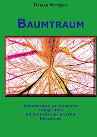Baumtraum - Rainar Nitzsche - E-Book