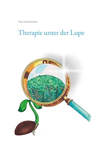 Therapie unter der Lupe - Tara Lichtkeimer - E-Book