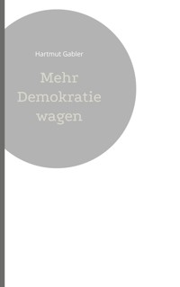 Mehr Demokratie wagen - Hartmut Gabler - E-Book