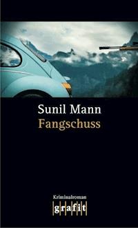 Fangschuss - Sunil Mann - E-Book