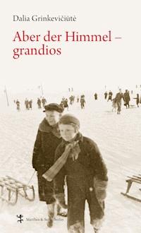 Aber der Himmel - grandios - Dalia Grinkevičiūtė - E-Book