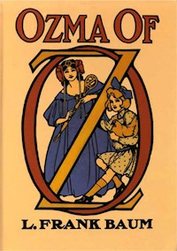 OZMA of OZ - Book 3 in the Books of Oz series - L. Frank Baum - E-Book