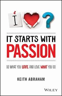 It Starts With Passion - Keith Abraham - E-Book