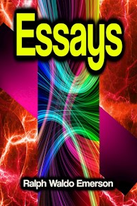 Essays - Ralph Waldo Emerson - E-Book