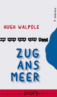 Zug ans Meer - Hugh Walpole - E-Book
