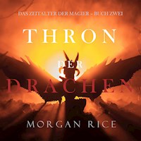 Thron der Drachen (Das Zeitalter der Magier – Buch Zwei) - Morgan Rice - Hörbuch