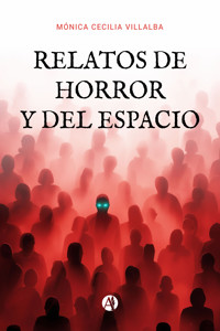 Relatos de horror y del espacio - Mónica Cecilia Villalba - E-Book