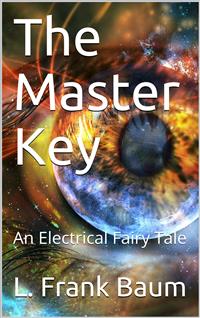 The Master Key - L. Frank Baum - E-Book