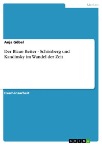 Der Blaue Reiter - Schönberg und Kandinsky im Wandel der Zeit - Anja Göbel - E-Book
