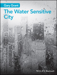 The Water Sensitive City - Gary Grant - E-Book